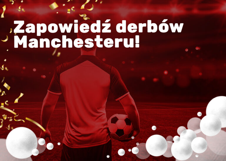Zapowiedź derbów Manchesteru!